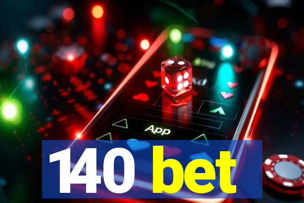 140 bet